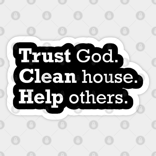 Trust God Clean House Help Others AA Recovery Sticker by zap